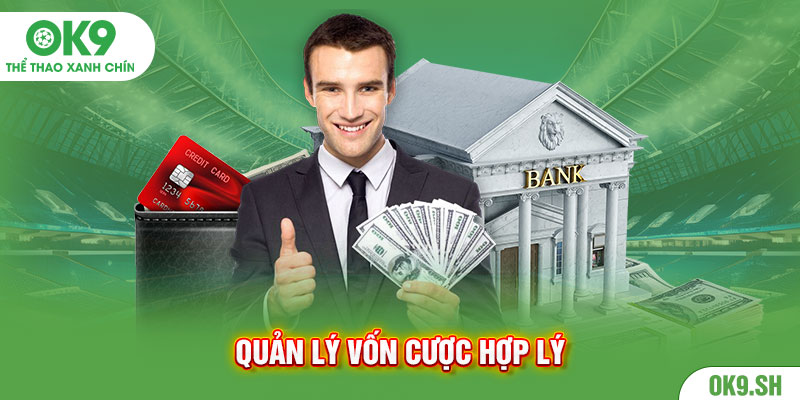 Quản lý vốn cược hợp lý